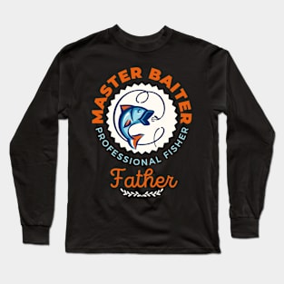 Father Master Baiter Fishing Theme Long Sleeve T-Shirt